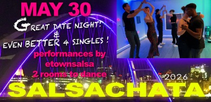 Salsachata May 30 - Great date night and even better for singles!